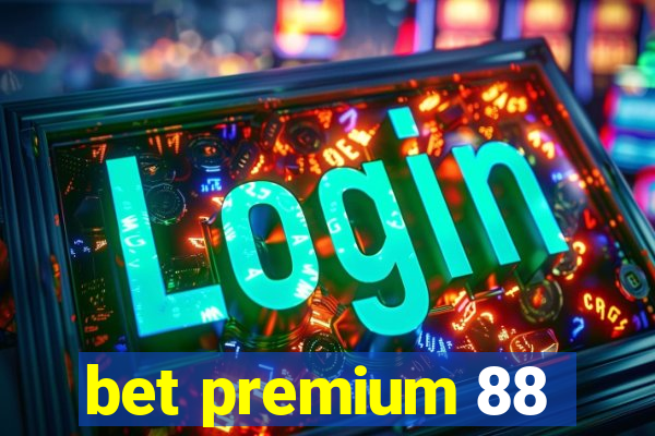 bet premium 88